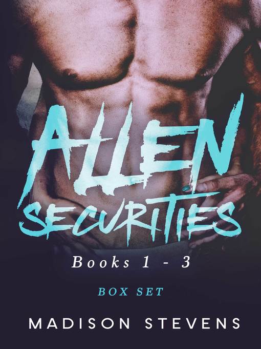 Title details for Allen Securities Box Set One (Reed, Kace, Liam) by Madison Stevens - Available